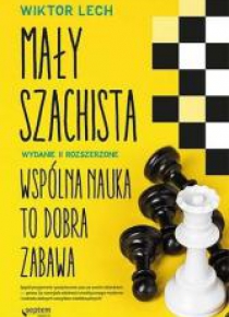 Mały szachista. Wspólna nauka to dobra zabawa w.2