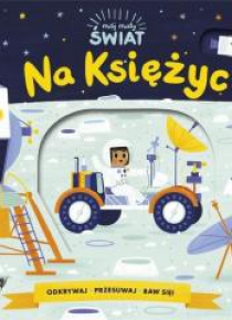 Mój mały świat. Na Księżyc