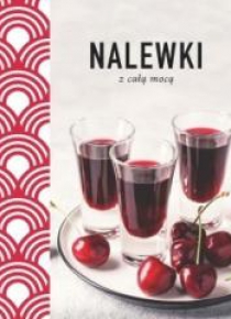 Nalewki z całą mocą