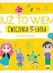 Już to wiem. Ćwiczenia 5-latka z naklejkami