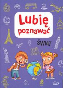 Lubię poznawać. Świat