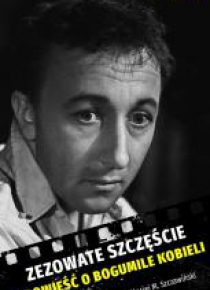 Zezowate szczęście. Opowieść o Bogumile Kobieli