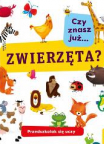 Przedszkolak się uczy. Czy znasz już zwierzęta?