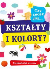 Przedszkolak się uczy. Czy znasz już kształty...