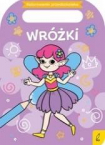 Kolorowanki przedszkolaka. Wróżki