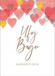 Kartka - Ufaj Bogu każdego dnia