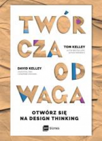 Twórcza Odwaga. Otwórz się na Design Thinking