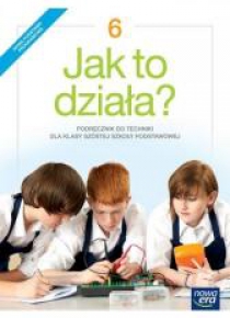 Technika SP 6 Jak to działa? Podr. w.2019 NE