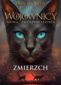 Wojownicy. Nowa przepowiednia T.11 Zmierzch