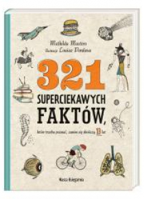 321 superciekawych faktów, które trzeba poznać...