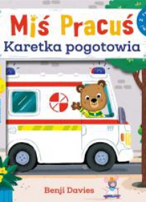Miś Pracuś. Karetka pogotowia