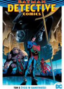 Batman Detective Comics T.5 Życie w samotności