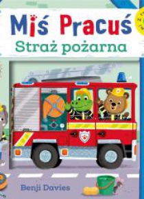 Miś Pracuś. Straż pożarna