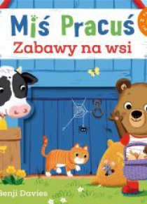 Miś Pracuś. Zabawy na wsi