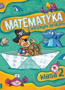 Matematyka z wesołymi piratami. Klasa 2