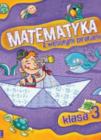 Matematyka z wesołymi piratami. Klasa 3