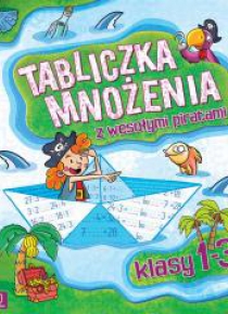 Tabliczka mnożenia z wesołymi piratami. Klasy 1-3