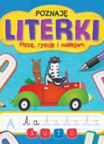 Poznaję literki. Piszę, rysuję i naklejam