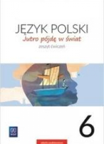 J.Polski SP 6 Jutro pójdę w świat ćw. 2019 NPP