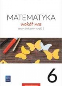 Matematyka Wokół nas SP 6/1 ćw. 2019 WSiP