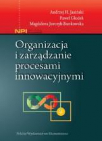 Organizacja i zarządzanie procesami innowacyjnymi