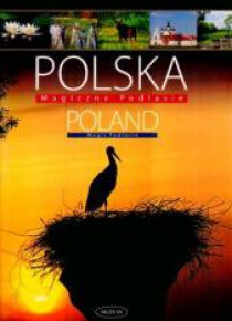 Polska. Magiczne Podlasie / Poland. Magic Podlasie