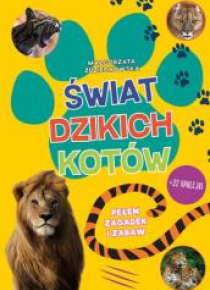 Świat dzikich kotów Pełen zagadek i zabaw