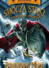Smocza straż T.2 Gniew Króla Smoków