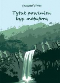 Tytuł powinien być metaforą