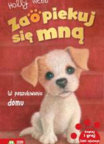Zaopiekuj się mną. W poszukiwaniu domu