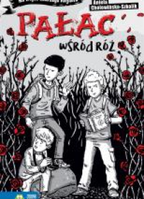 Na tropie Czarnego Klejnotu. Pałac wśród róż