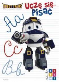 Robot Trains. Uczę się... pisać. Nauka i zabawa