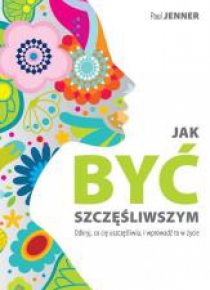 Jak być szczęśliwszym