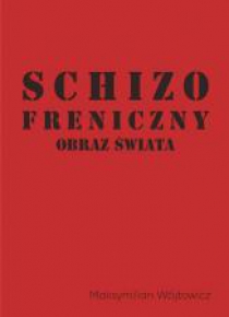 Schizofreniczny obraz świata