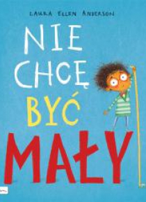 Nie chcę być mały