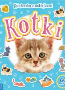 Kotki. Książeczka z naklejkami