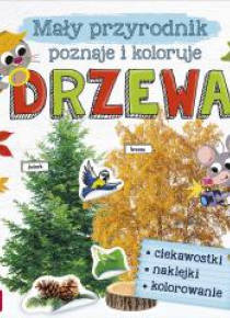Mały przyrodnik poznaje i koloruje. Drzewa