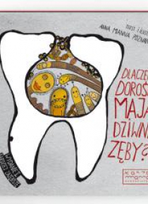 Dlaczego dorośli mają dziwne zęby?