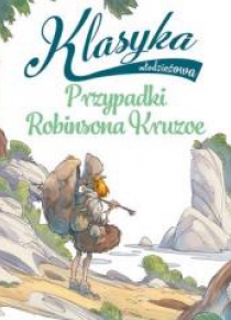 Klasyka młodzieżowa. Przypadki Robinsona Kruzoe