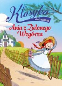 Klasyka młodzieżowa: Ania z Zielonego Wzgórza