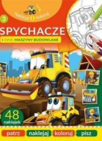 Naklejaj i koloruj. Spychacze i inne maszyny bud.