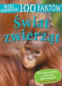 Mini kompendium. 100 faktów. Świat zwierząt