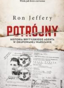 Potrójny. Historia brytyjskiego agenta...