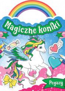 Magiczne koniki. Pegazy