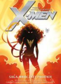 Marvel: X-Men. Saga Mrocznej Phoenix