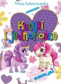 Moja kolorowanka. Kucyki i jednorożce