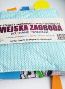 Książeczka sens.-manipulacyjna. Wiejska zagroda