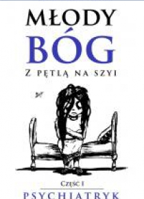 Młody bóg z pętlą na szyi. Psychiatryk