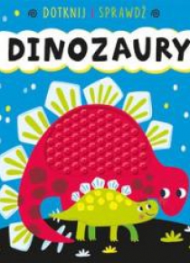 Dotknij i sprawdź. Dinozaury