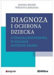 Diagnoza i ochrona dziecka z traumą rozwojową...